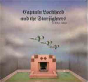 Robert Calvert - Captain Lockheed And The Starfighters