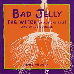Spike Milligan - Badjelly The Witch (A Musical Tale) - And Other Goodies