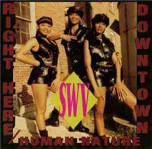 SWV - Downtown / Right Here (Human Nature)