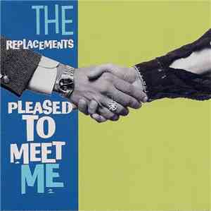 The Replacements - Pleased To Meet Me