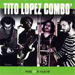 Tito Lopez Combo - More Dip In Your Hip
