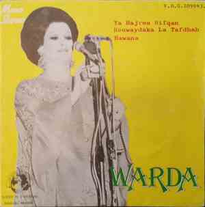 Warda - Ya Hajrou Rifqan / Rouwaydaka La Tafdhah / Hawana