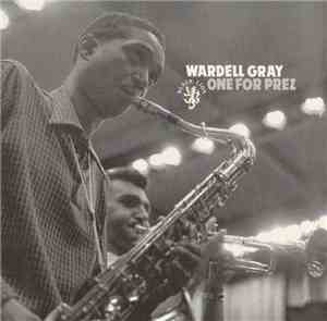 Wardell Gray - One For Prez