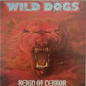 Wild Dogs - Reign Of Terror
