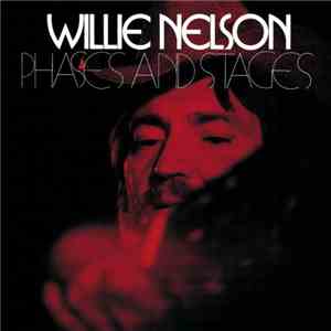 Willie Nelson - Phases And Stages