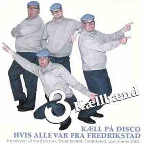 3 Kællbænd - Kæll På Disco