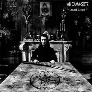 Ah Cama-Sotz - Dead Cities