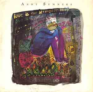 Andy Summers - Love Is The Strangest Way