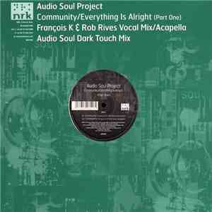 Audio Soul Project - Community / Everything Is Alright (Part One)