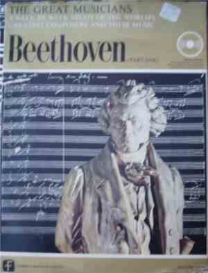 Beethoven - The Great Musicians - Beethoven (Part One)