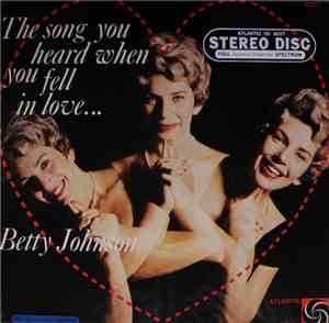 Betty Johnson - The Song You Heard When You Fell In Love . . .