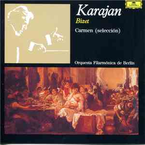 Bizet, Orquesta Filarmónica De Berlín, Karajan - Carmen (Selección)