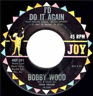 Bobby Wood - I'd Do It Again / So Cruel