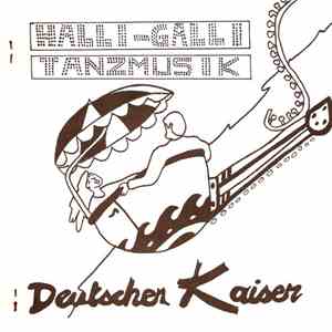 Deutscher Kaiser - Halli-Galli Tanzmusik