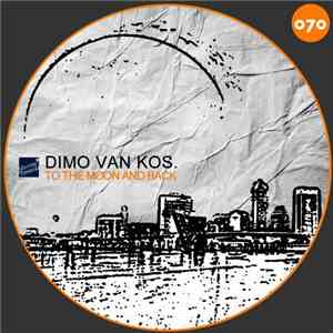 Dimo Van Kos - To The Moon And Back