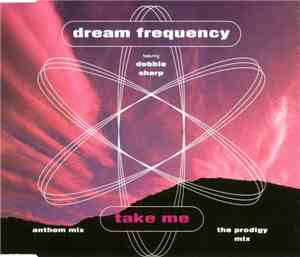 Dream Frequency Featuring Debbie Sharp - Take Me