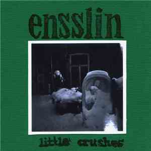 Ensslin  - Little Crushes