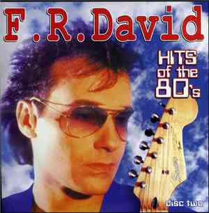 F.R. David -  Hits Of The 80's Disc Two