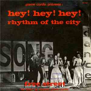 Free Street - Hey ! Hey ! Hey ! / Rhythm Of The City