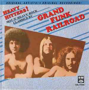 Grand Funk Railroad - Heavy Hitters!