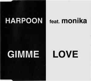Harpoon  Feat. Monika  - Gimme Love