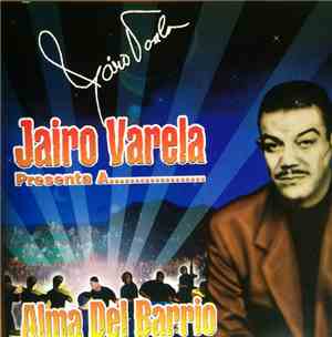 Jairo Varela Presenta A... Alma Del Barrio - Jairo Varela Presenta A... Alm ...