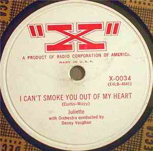 Juliette - I Can't Smoke You Out Of My Heart /  I Don't Believe It - But Sa ...