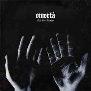 Omertá - This Fire Burns