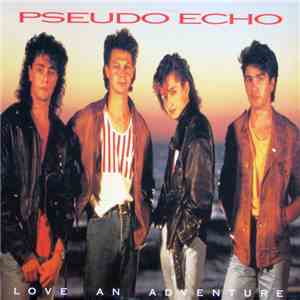Pseudo Echo - Love An Adventure