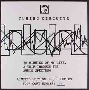 Tuning Circuits - 30 Minutes Of My Life, A Trip Through The Audio Spectrum