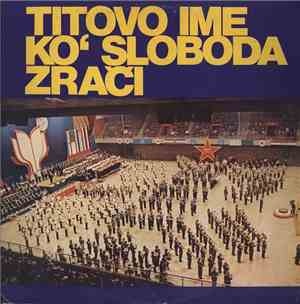 Various - Titovo Ime Koʻ Sloboda Zrači (Festival Vojnih Orkestara „Susreti  ...