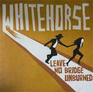 Whitehorse  - Leave No Bridge Unburned