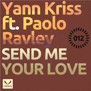 Yann Kriss ft. Paolo Ravley - Send Me Your Love