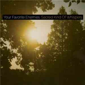 Your Favorite Enemies - Sacred Kind Of Whispers