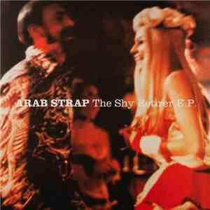 Arab Strap - The Shy Retirer E.P.