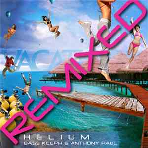 Bass Kleph & Anthony Paul - Helium (Remixed)