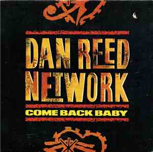 Dan Reed Network - Come Back Baby