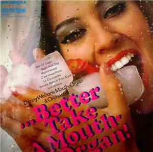Danny Welton's Mouth-Organ & Orchestra - ...Better Take A Mouth-Organ !