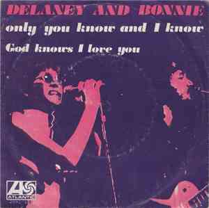 Delaney & Bonnie - Only You Know And I Know