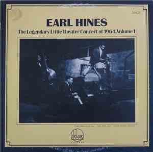 Earl Hines - The Legendary Little Theater Concert Of 1964, Volume 1