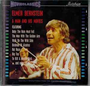 Elmer Bernstein - A Man And His Movies