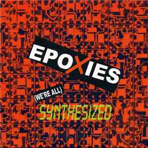 Epoxies - (We're All) Synthesized