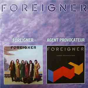 Foreigner - Foreigner / Agent Provocateur