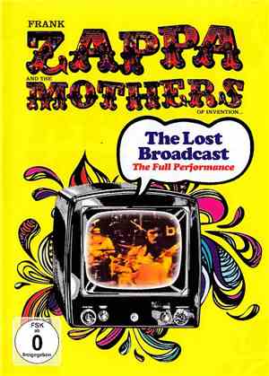 Frank Zappa And The Mothers Of Invention - The Lost Broadcast