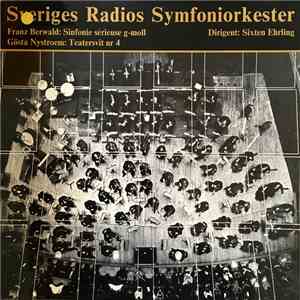 Franz Berwald, Gösta Nystroem, Sveriges Radios Symfoniorkester, Sixten Ehrl ...