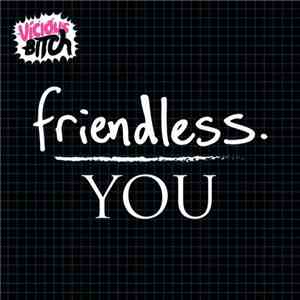 Friendless - You