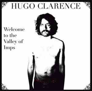 Hugo Clarence - Welcome To The Valley Of Imps