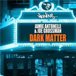 Jamie Antonelli & Joey Grossman - Dark Matter