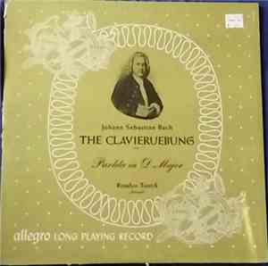Johann Sebastian Bach, Rosalyn Tureck - The Clavieruebung Part I Partita In ...
