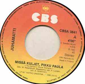 Juhamatti - Missä Kuljet Pikku Paula / Kuun Taivahalta Noutamaan